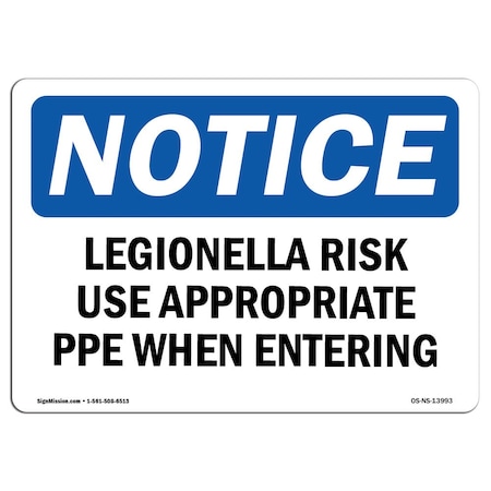 OSHA Notice Sign, Legionella Risk Use Appropriate PPE When Entering, 24in X 18in Aluminum
